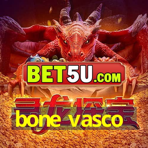 bone vasco